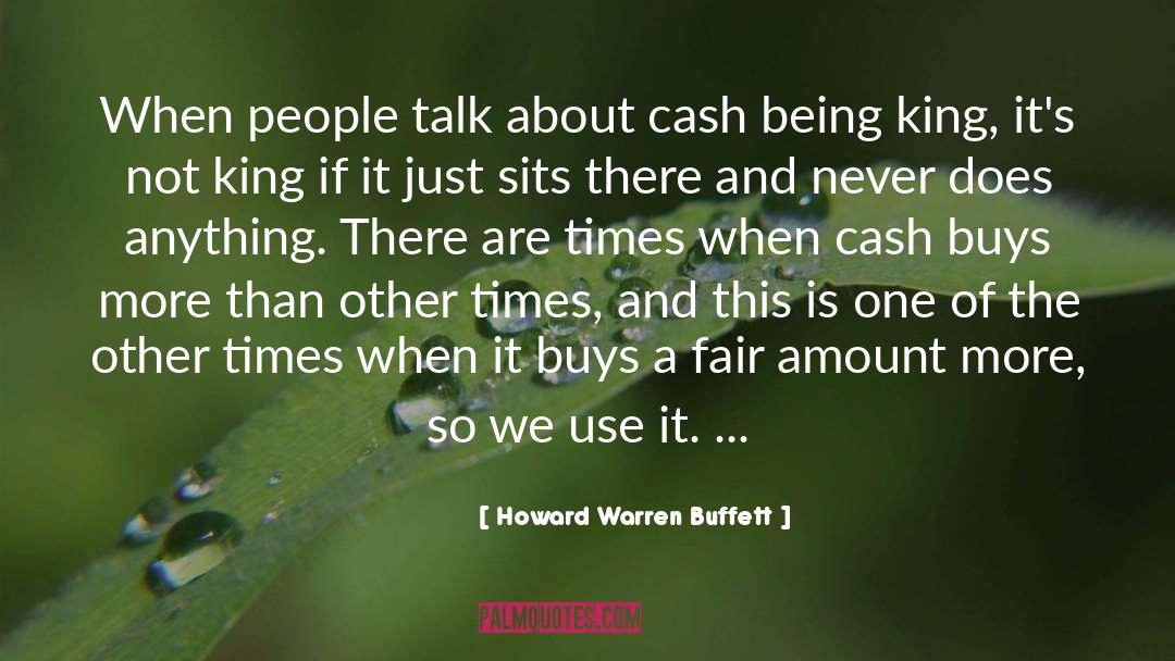 Howard Warren Buffett Quotes: When people talk about cash
