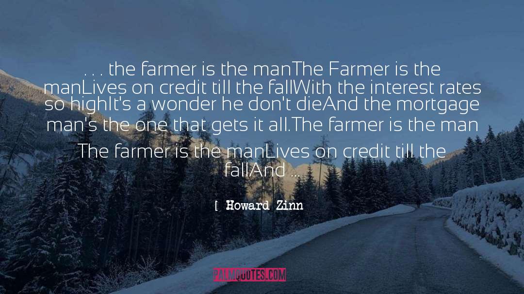 Howard Zinn Quotes: . . . the farmer