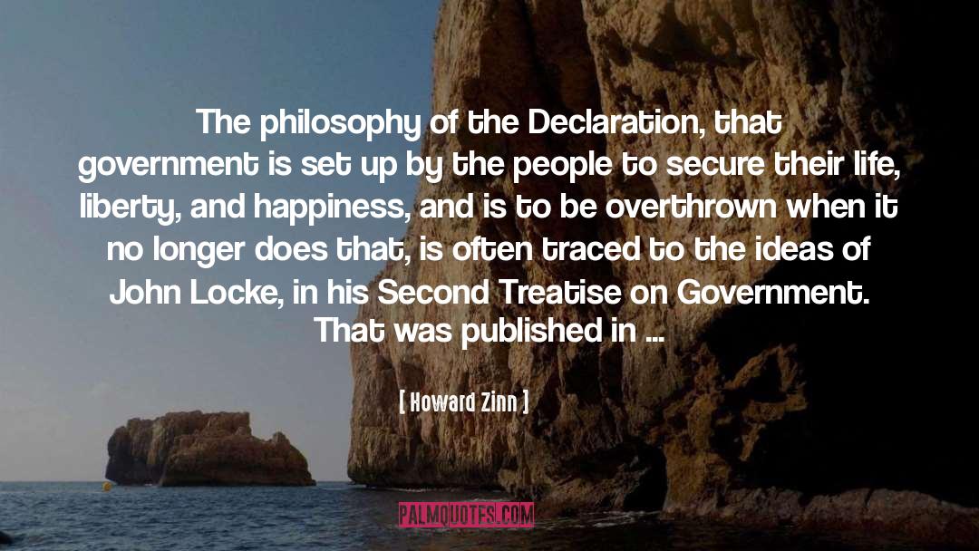 Howard Zinn Quotes: The philosophy of the Declaration,