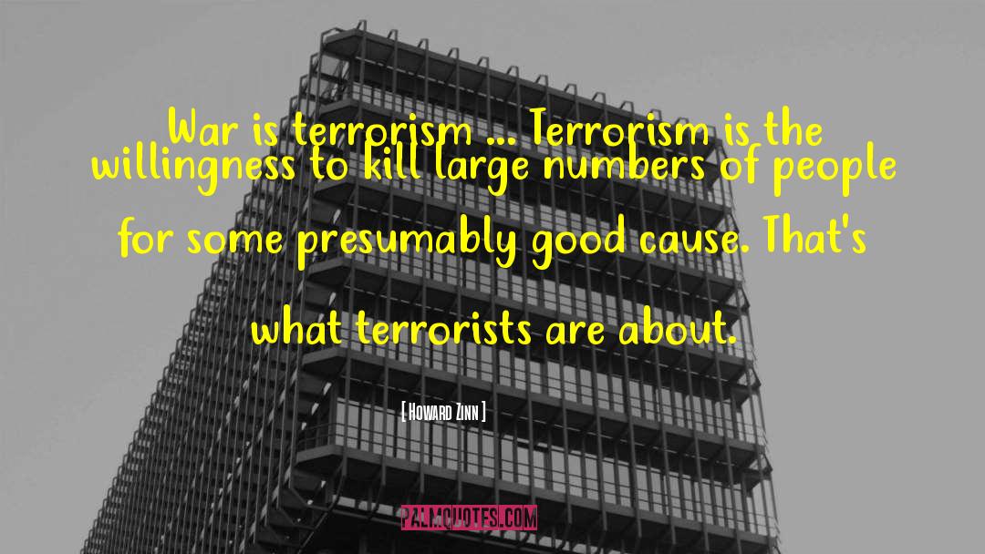 Howard Zinn Quotes: War is terrorism ... Terrorism