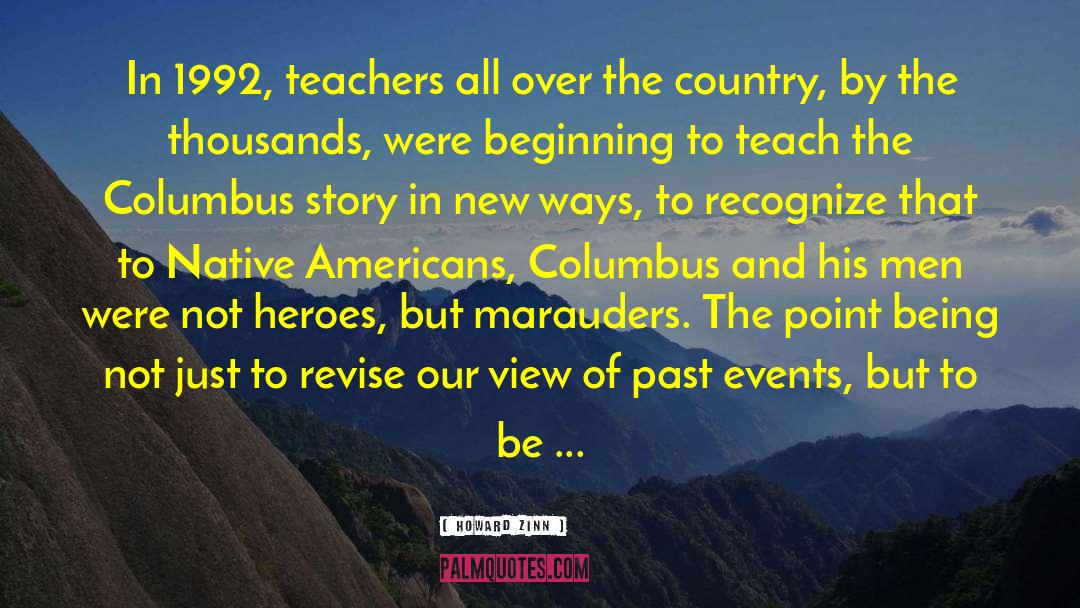 Howard Zinn Quotes: In 1992, teachers all over