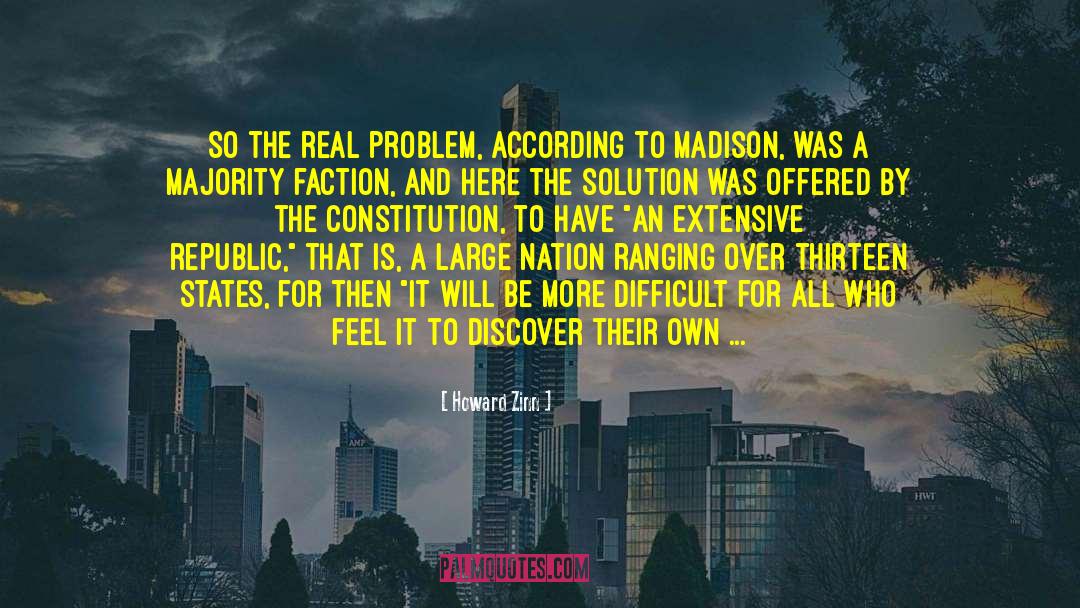 Howard Zinn Quotes: So the real problem, according
