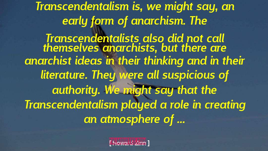 Howard Zinn Quotes: Transcendentalism is, we might say,