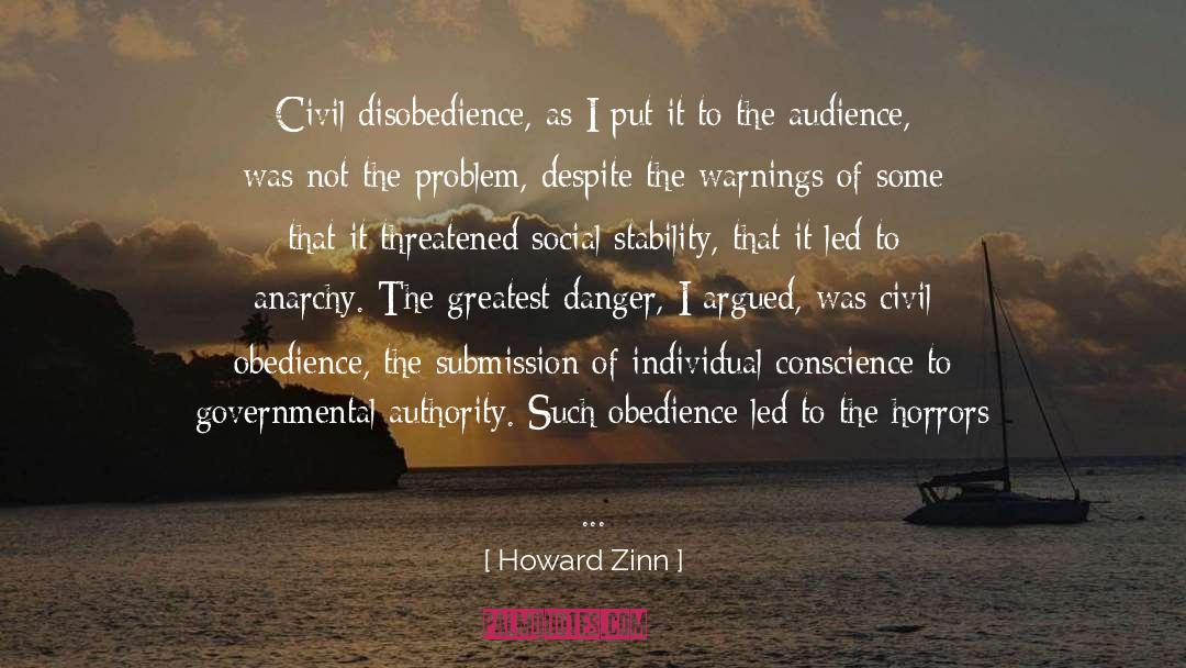 Howard Zinn Quotes: Civil disobedience, as I put