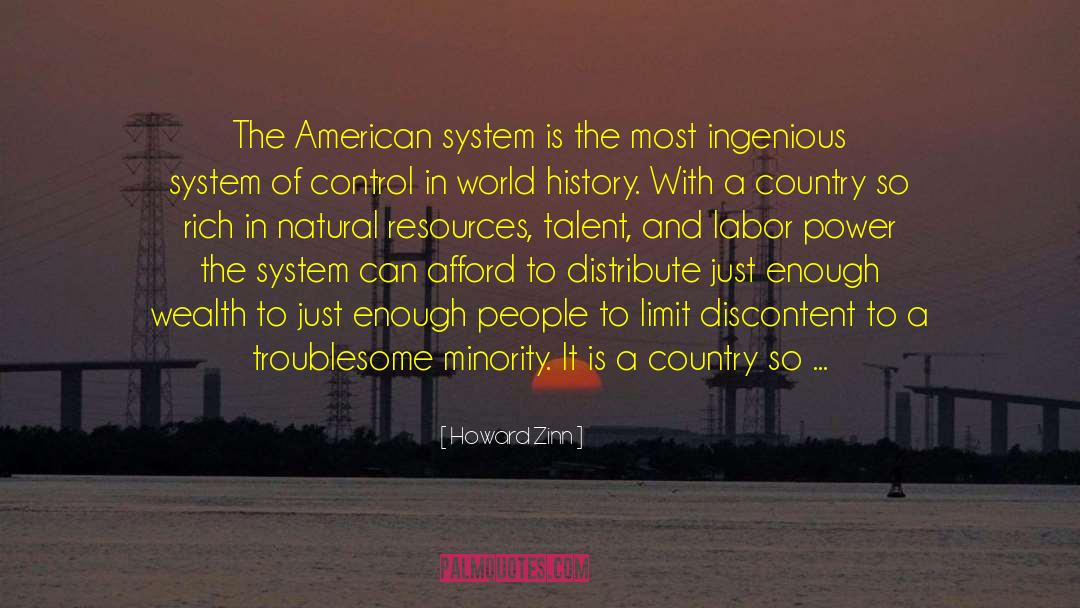 Howard Zinn Quotes: The American system is the