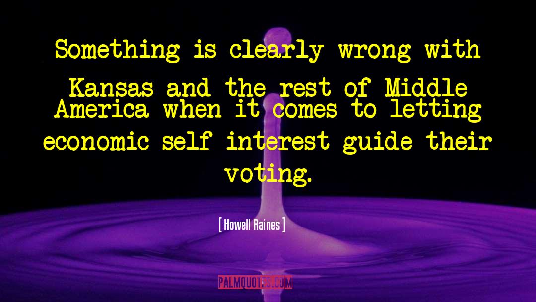 Howell Raines Quotes: Something is clearly wrong with