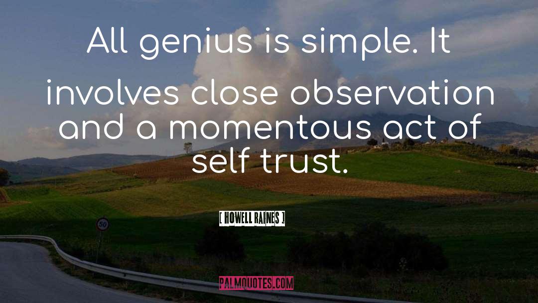 Howell Raines Quotes: All genius is simple. It