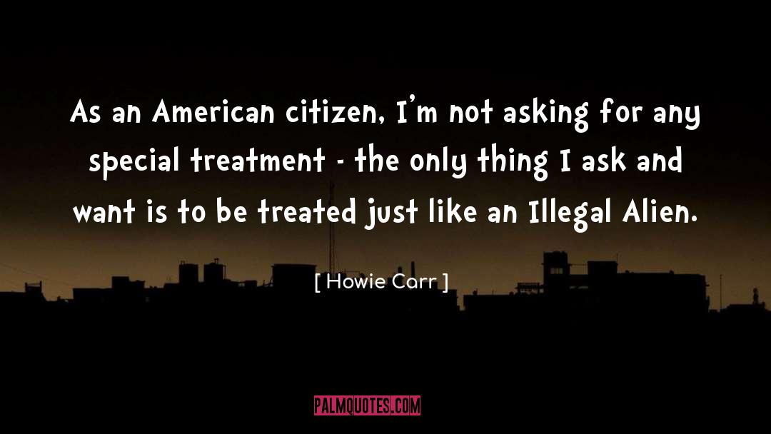Howie Carr Quotes: As an American citizen, I'm
