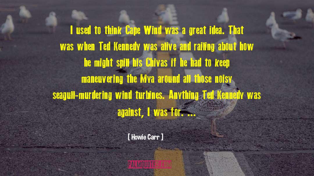 Howie Carr Quotes: I used to think Cape