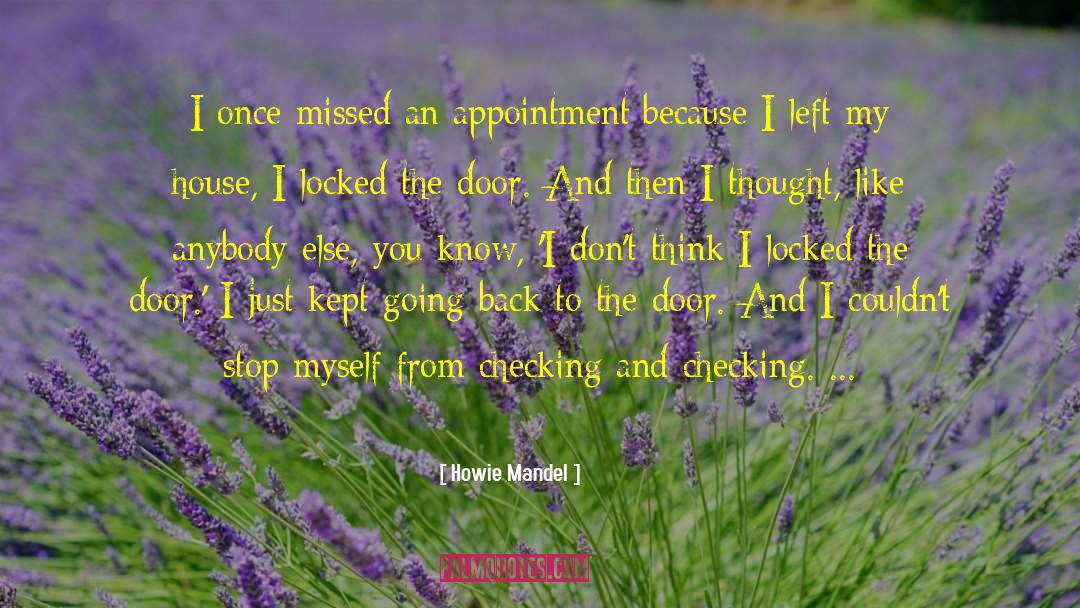 Howie Mandel Quotes: I once missed an appointment