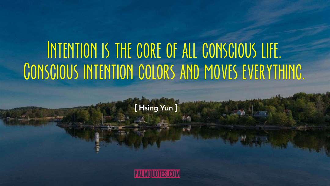 Hsing Yun Quotes: Intention is the core of