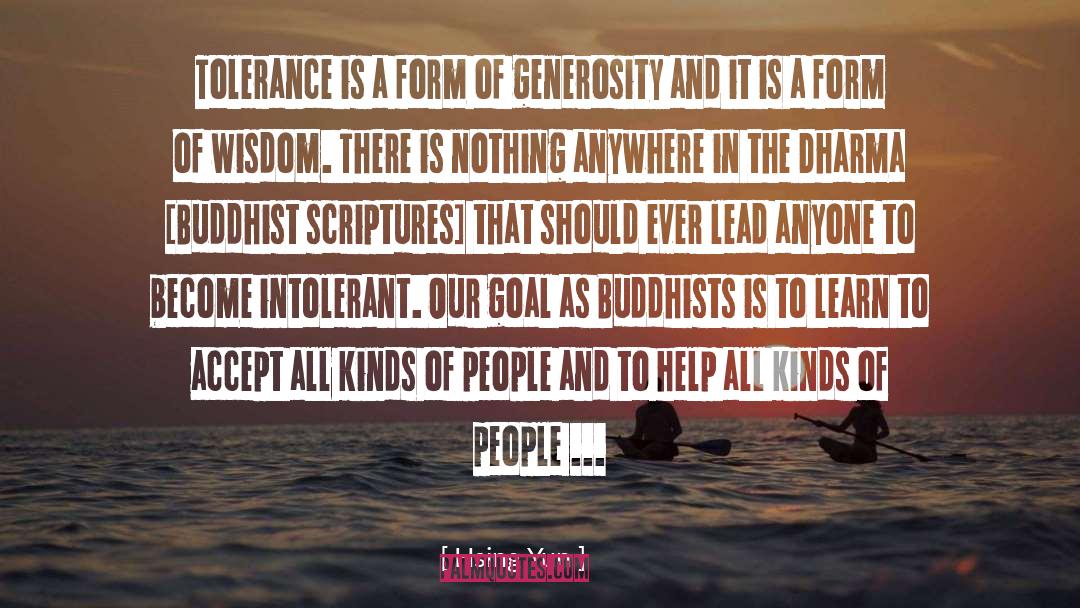 Hsing Yun Quotes: Tolerance is a form of