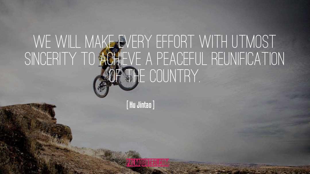 Hu Jintao Quotes: We will make every effort