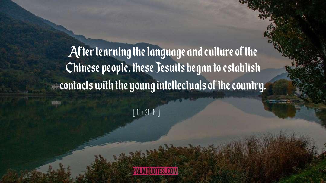 Hu Shih Quotes: After learning the language and