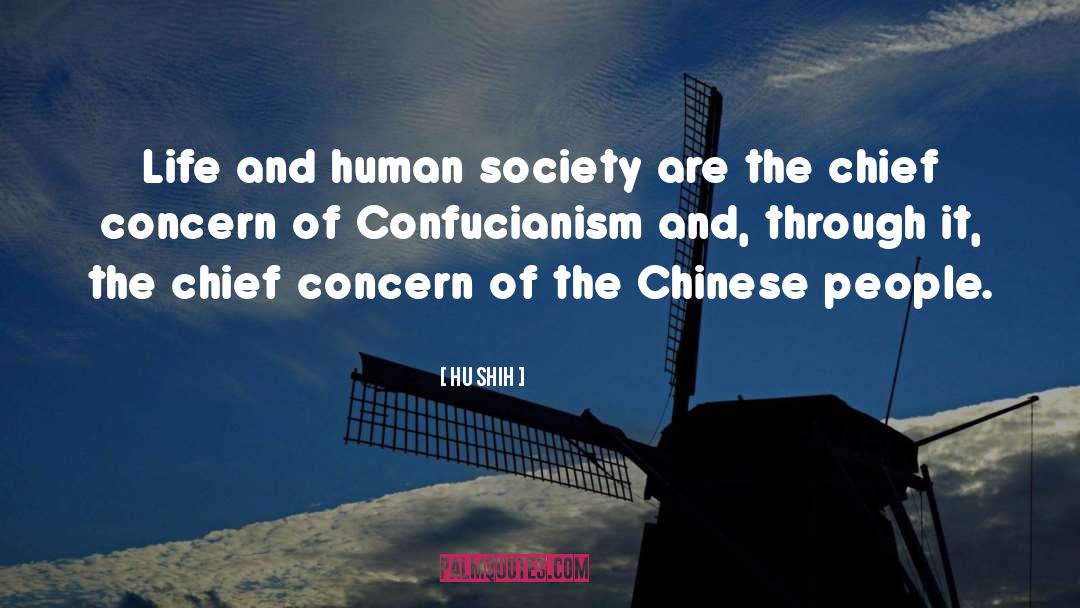 Hu Shih Quotes: Life and human society are