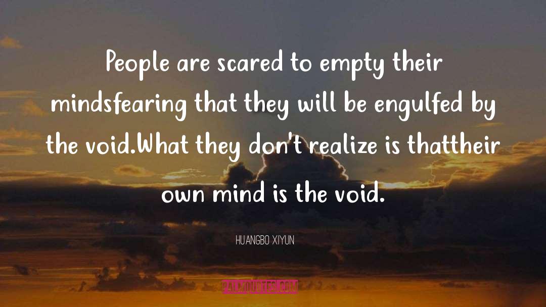 Huangbo Xiyun Quotes: People are scared to empty