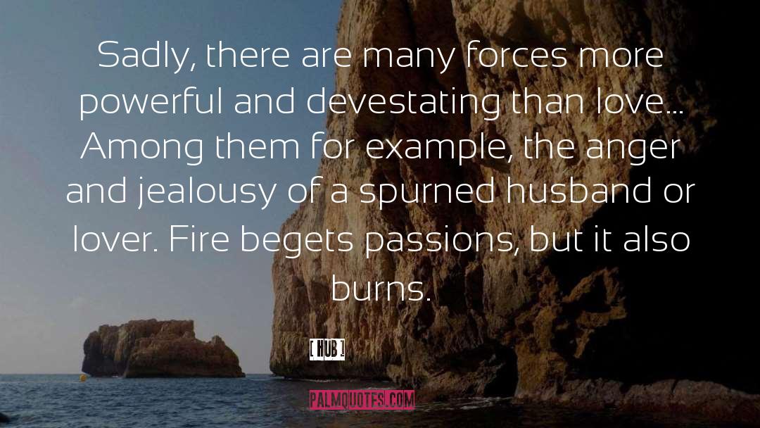 Hub Quotes: Sadly, there are many forces