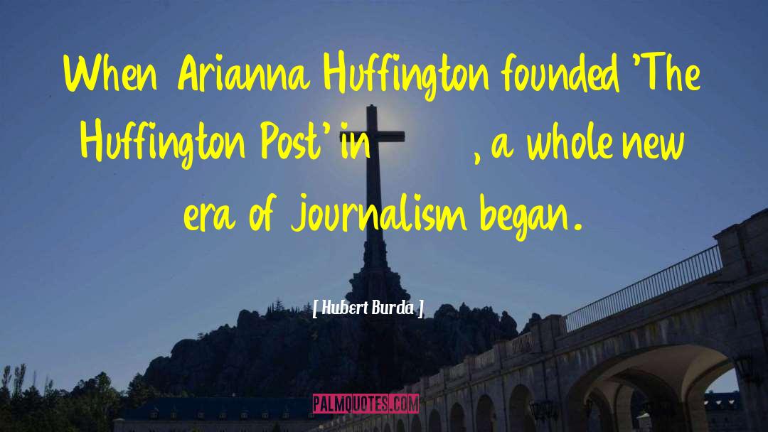 Hubert Burda Quotes: When Arianna Huffington founded 'The