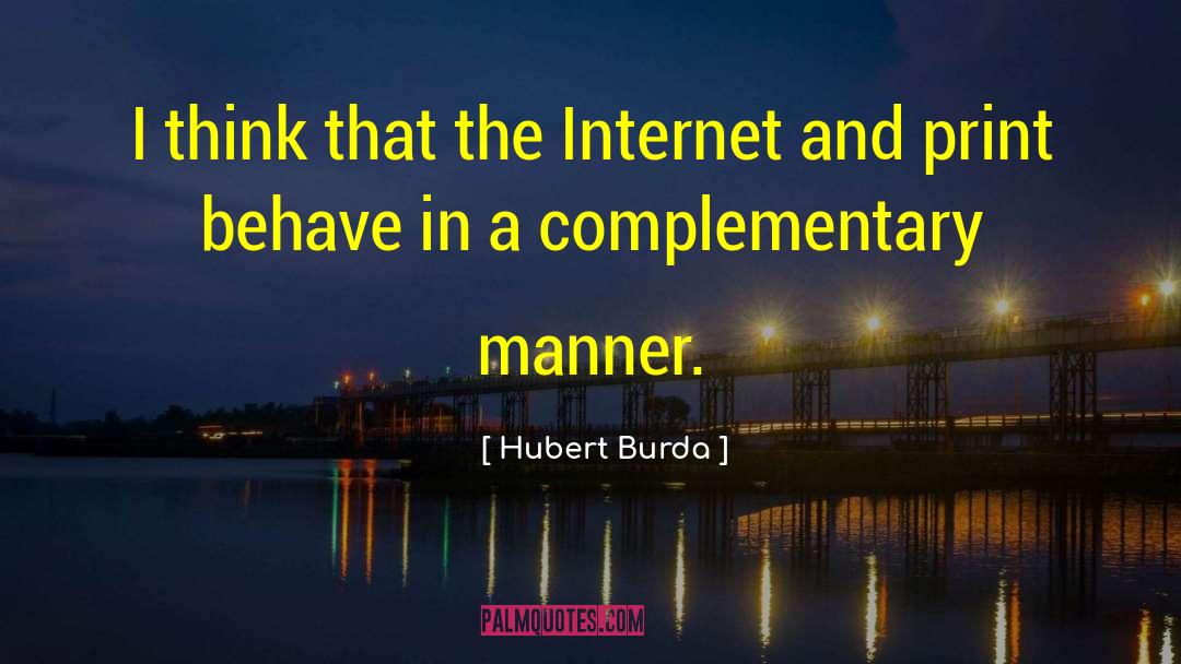 Hubert Burda Quotes: I think that the Internet