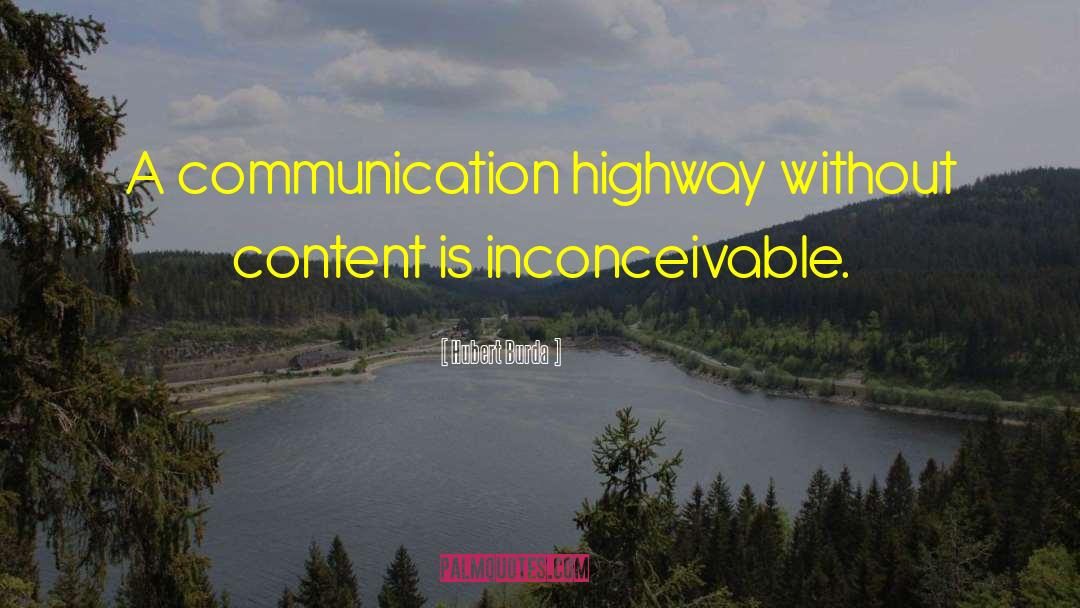 Hubert Burda Quotes: A communication highway without content