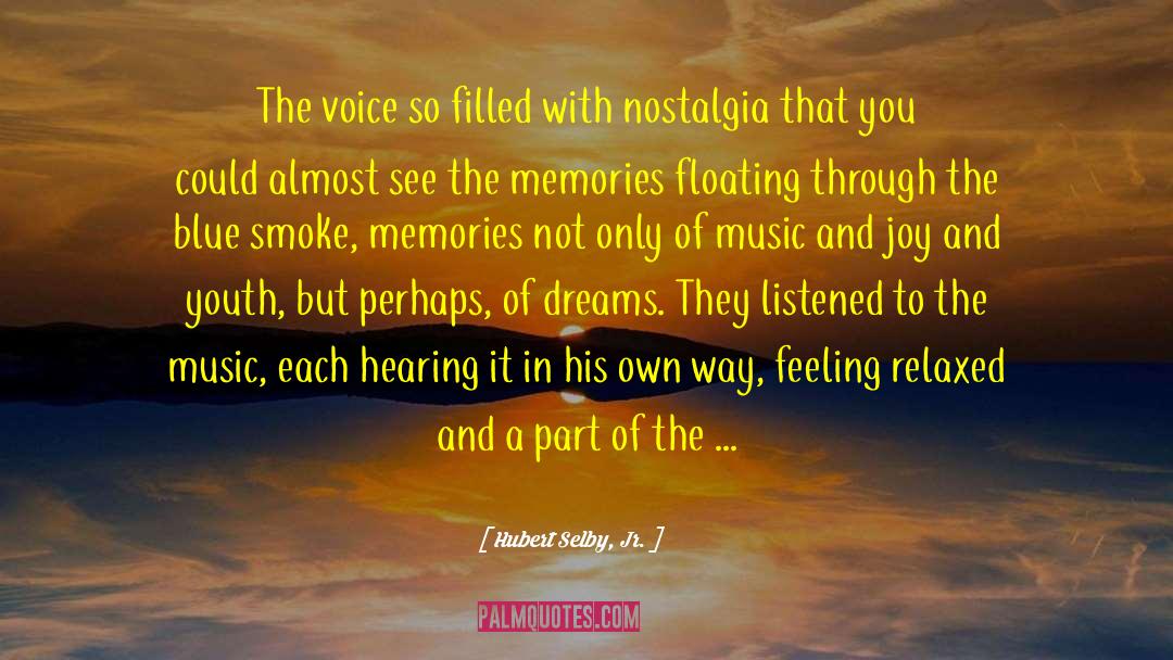 Hubert Selby, Jr. Quotes: The voice so filled with