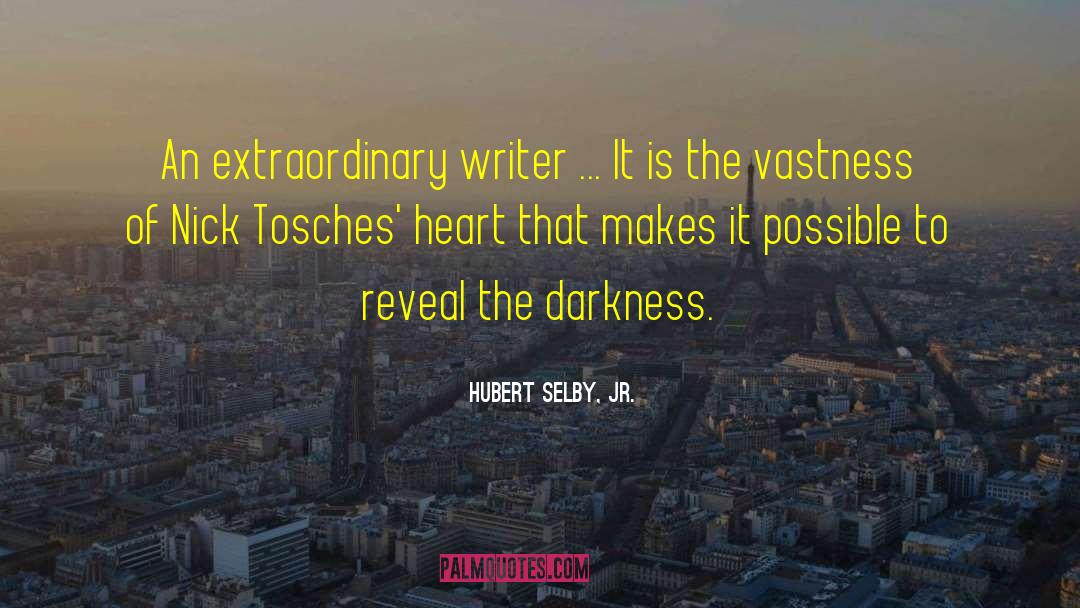 Hubert Selby, Jr. Quotes: An extraordinary writer ... It