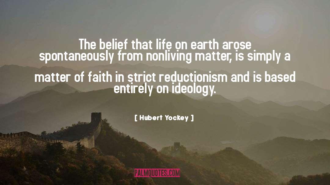 Hubert Yockey Quotes: The belief that life on