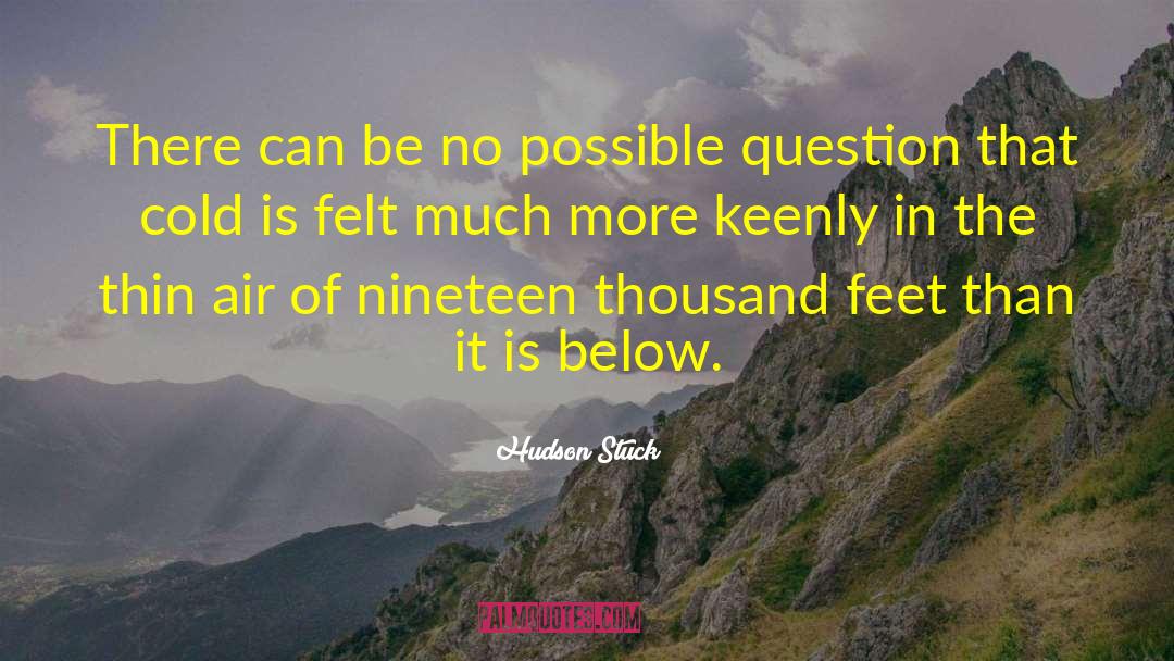 Hudson Stuck Quotes: There can be no possible