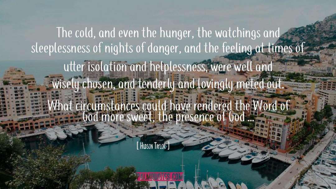 Hudson Taylor Quotes: The cold, and even the