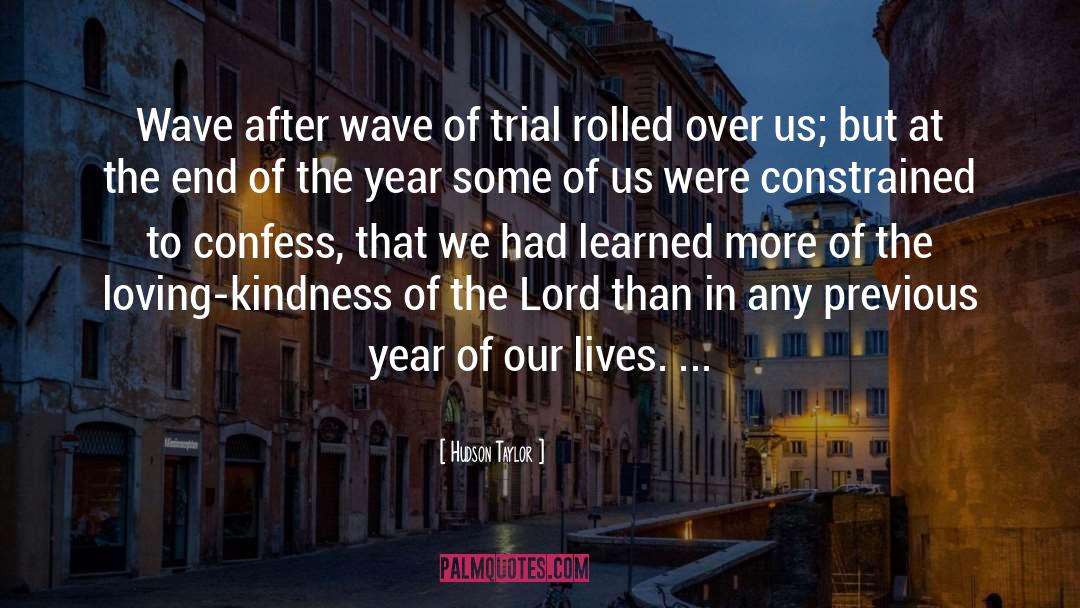 Hudson Taylor Quotes: Wave after wave of trial