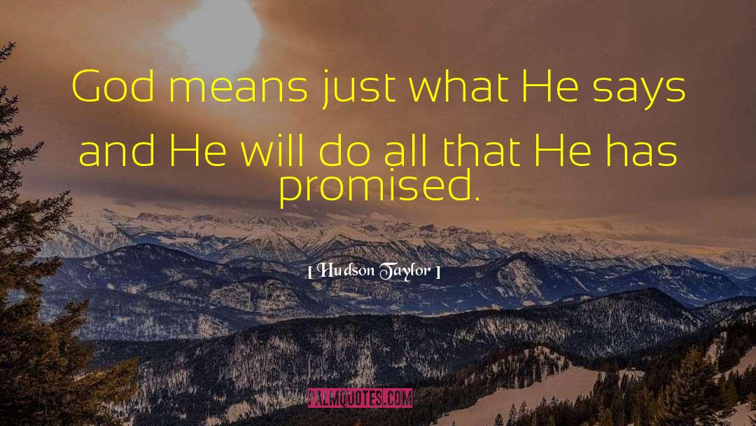 Hudson Taylor Quotes: God means just what He
