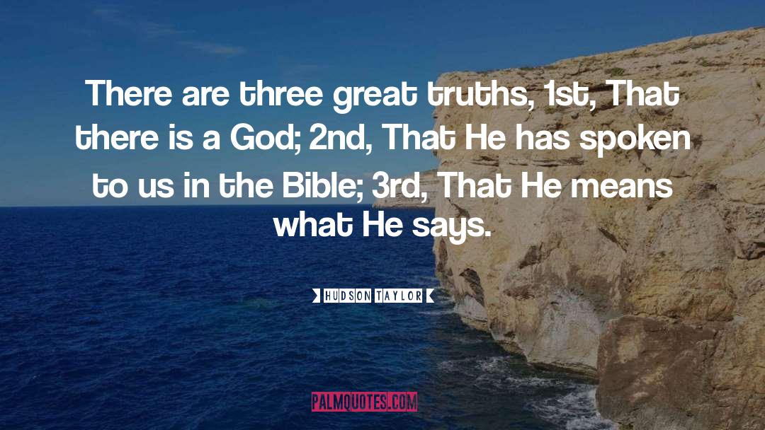 Hudson Taylor Quotes: There are three great truths,