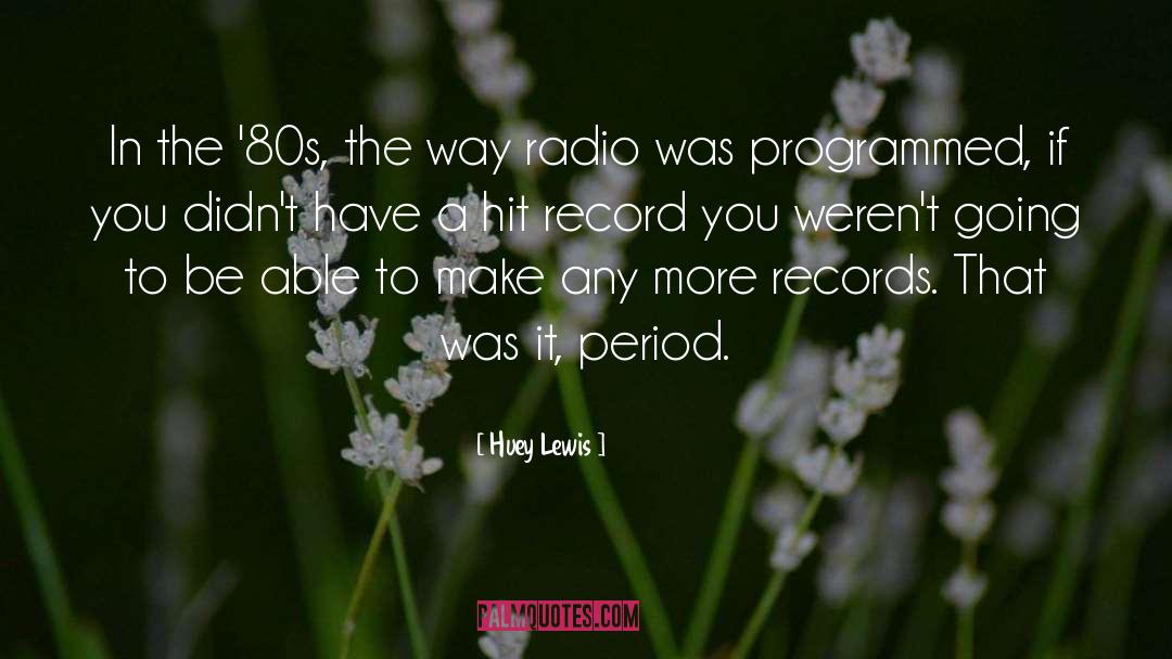 Huey Lewis Quotes: In the '80s, the way