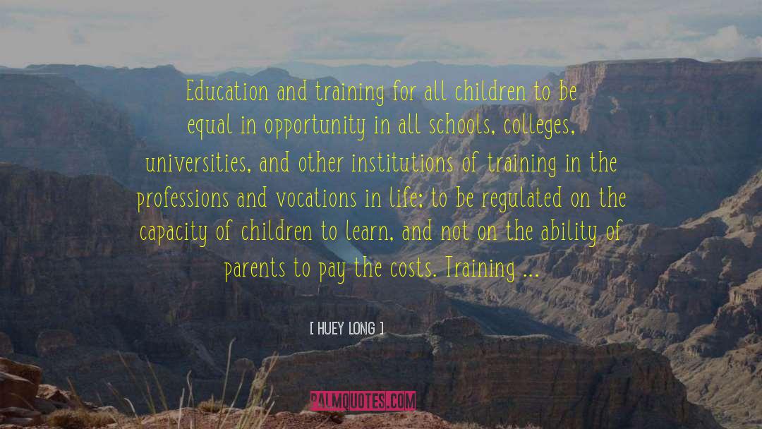 Huey Long Quotes: Education and training for all