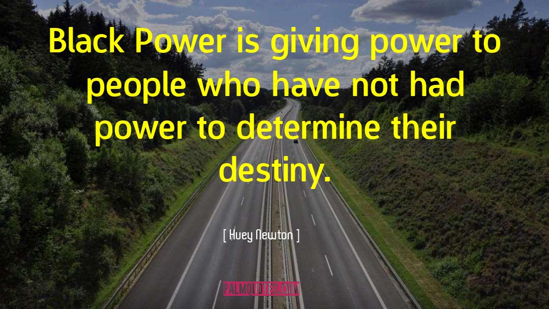 Huey Newton Quotes: Black Power is giving power