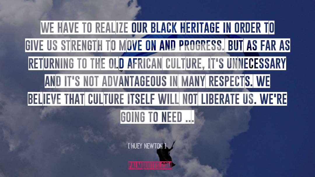 Huey Newton Quotes: We have to realize our