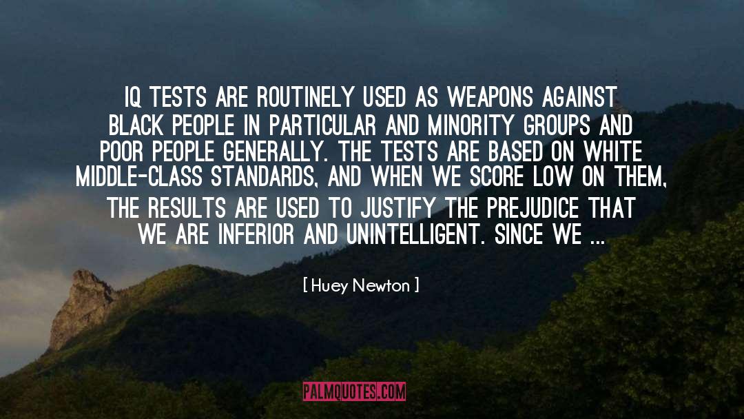 Huey Newton Quotes: IQ tests are routinely used