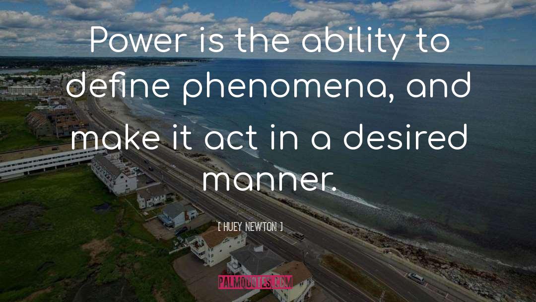 Huey Newton Quotes: Power is the ability to