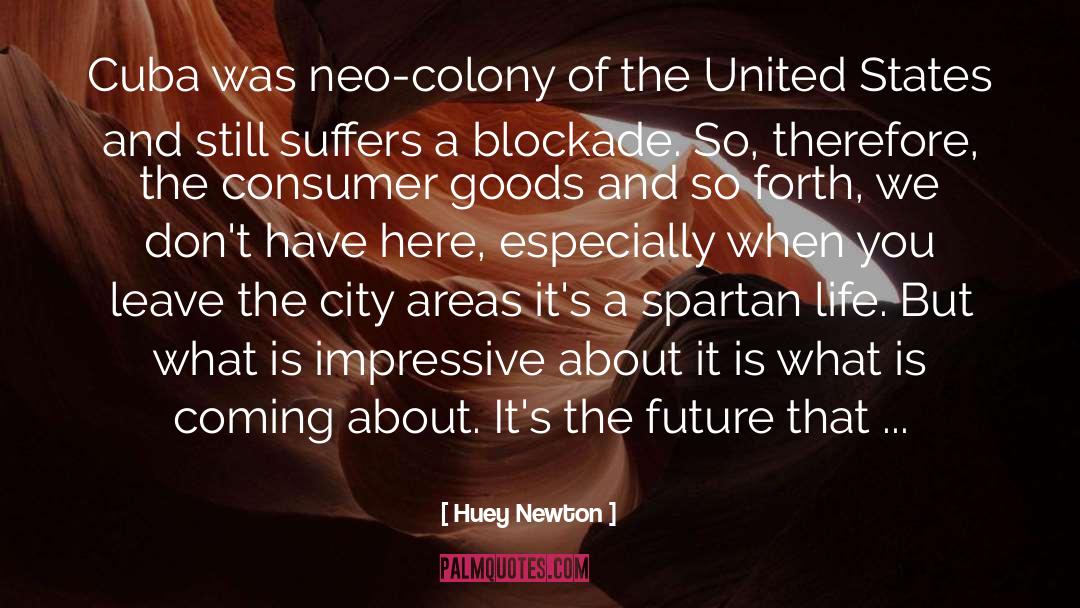 Huey Newton Quotes: Cuba was neo-colony of the