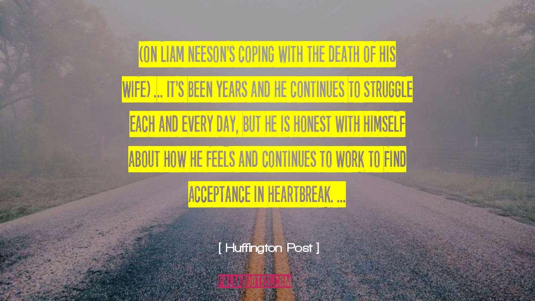Huffington Post Quotes: (on Liam Neeson's coping with