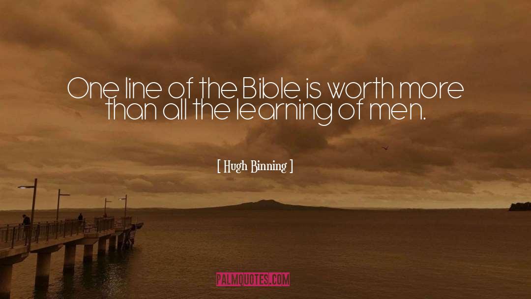 Hugh Binning Quotes: One line of the Bible