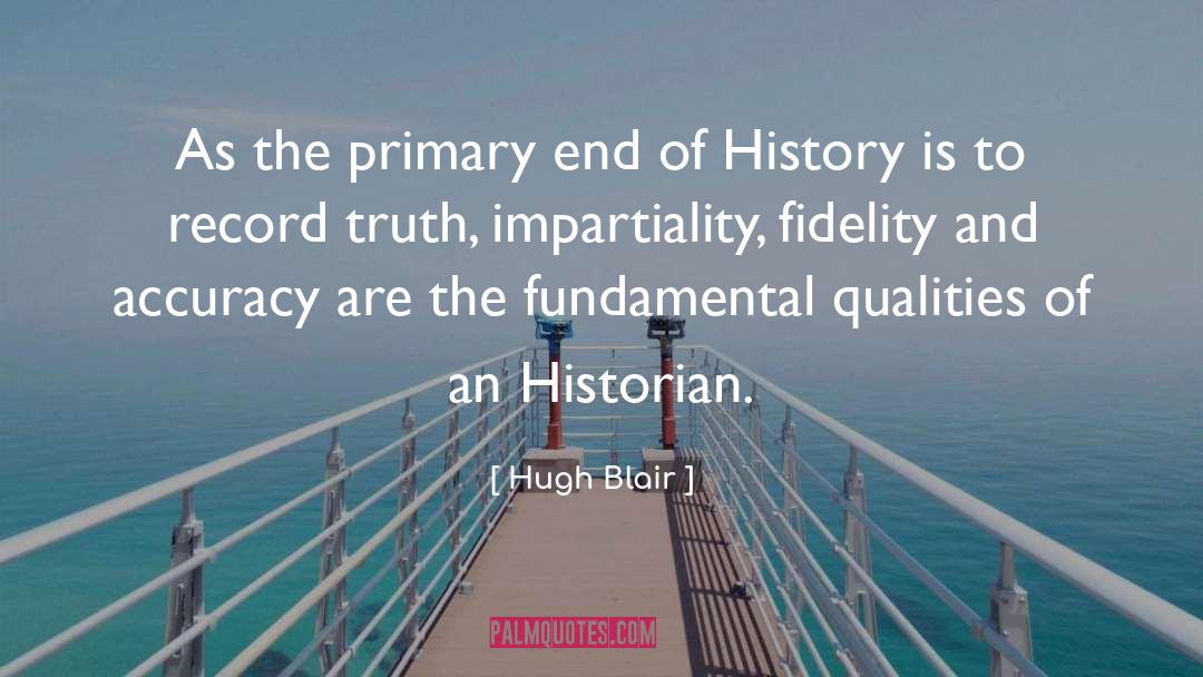 Hugh Blair Quotes: As the primary end of