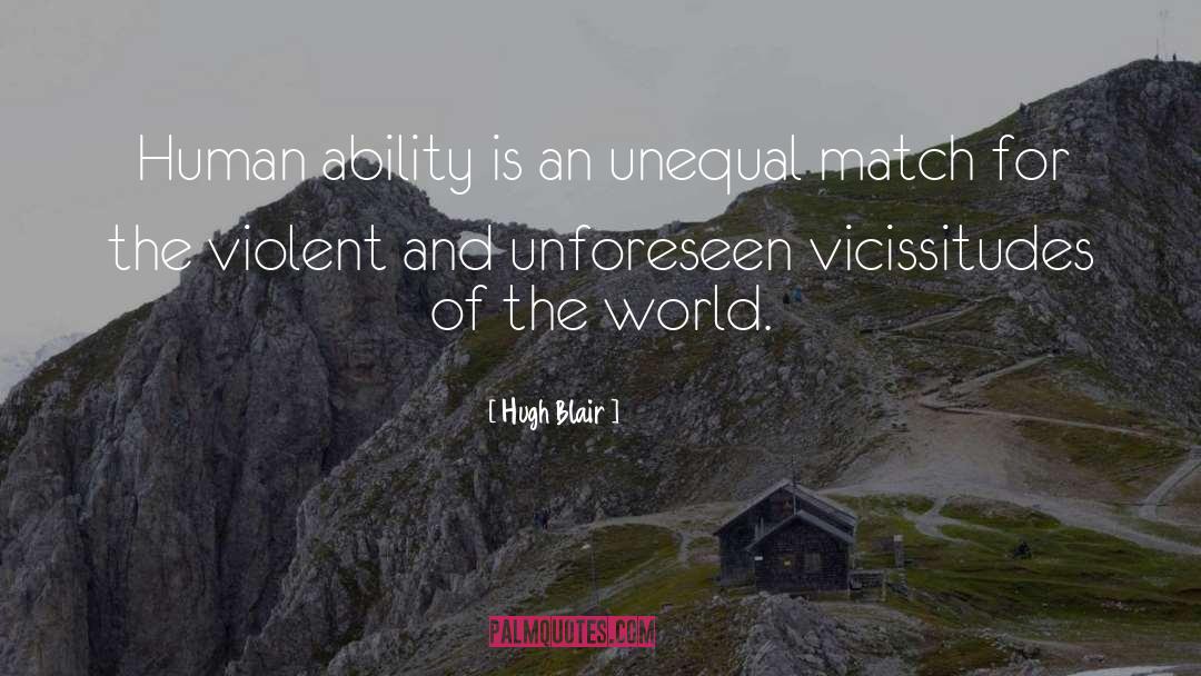 Hugh Blair Quotes: Human ability is an unequal