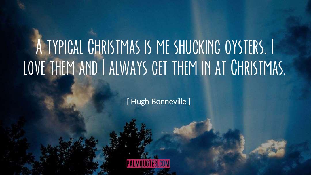 Hugh Bonneville Quotes: A typical Christmas is me