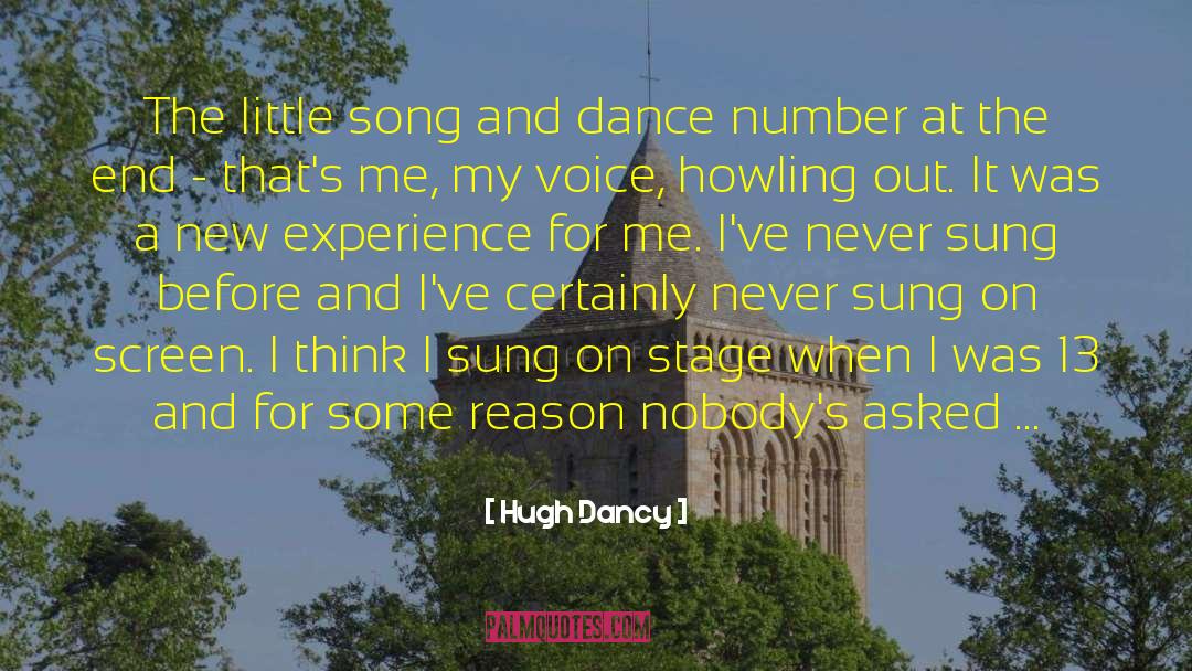 Hugh Dancy Quotes: The little song and dance