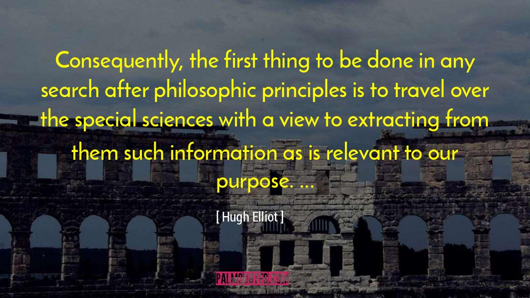 Hugh Elliot Quotes: Consequently, the first thing to