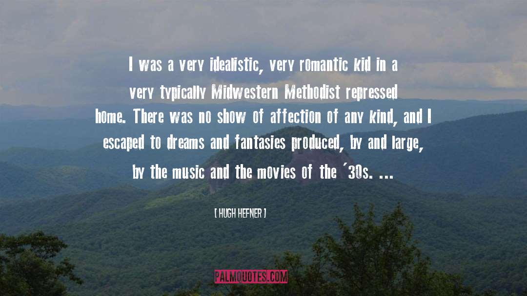 Hugh Hefner Quotes: I was a very idealistic,