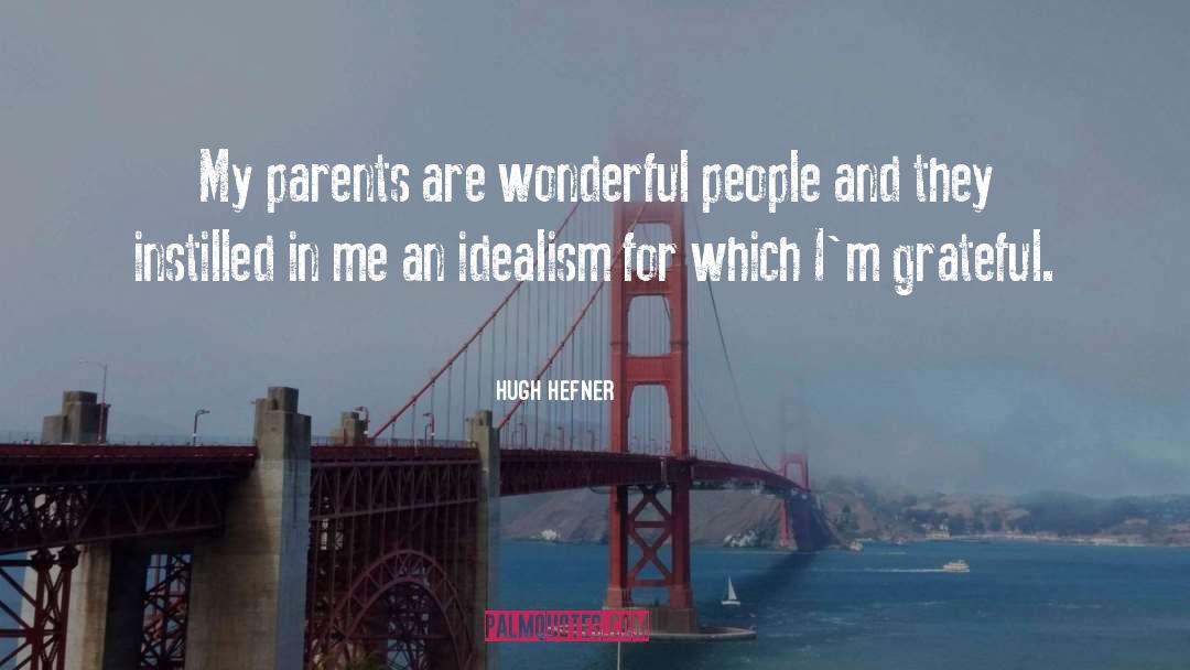 Hugh Hefner Quotes: My parents are wonderful people