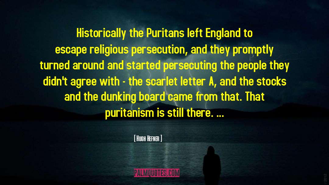 Hugh Hefner Quotes: Historically the Puritans left England