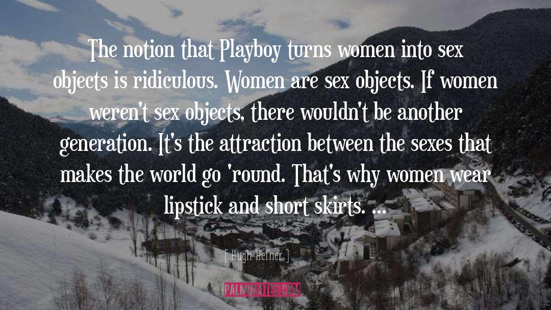 Hugh Hefner Quotes: The notion that Playboy turns
